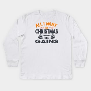 all i want for christmas is gains Kids Long Sleeve T-Shirt